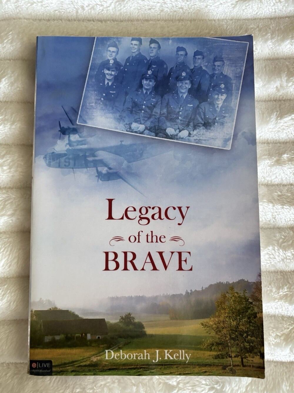LEGACY OF THE BRAVE  Deborah J.  Kelly    WWII Germany  Trade Paperback  2010